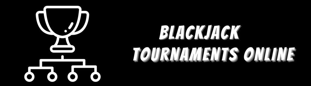 Blackjack Tournaments Online 