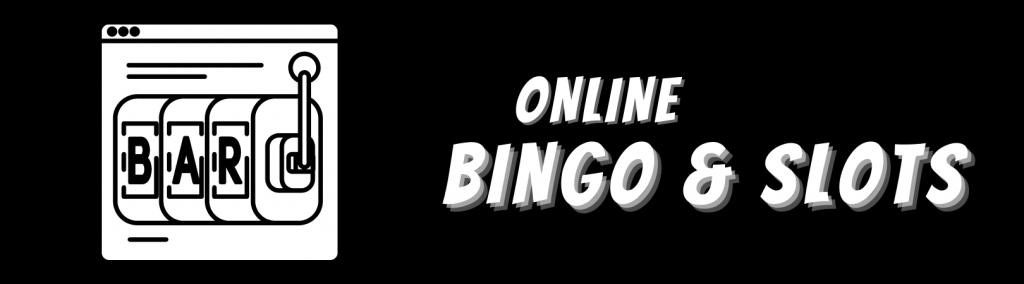 Online Bingo and Slots