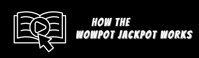 How the WowPot Jackpot Works