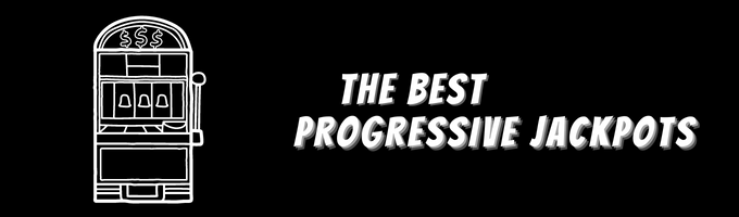 The Best Progressive Jackpots