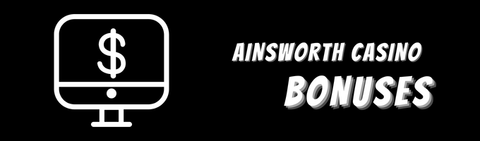 Ainsworth Casino Bonuses