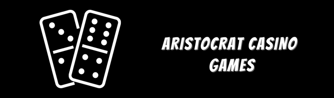 Aristocrat Casino Games