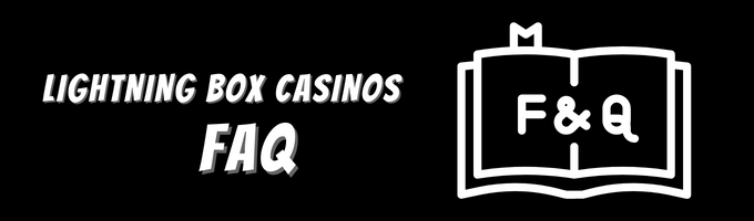 Lightning Box Casinos FAQ