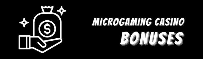 Microgaming Casino Bonuses