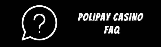 POLiPay Casino FAQ