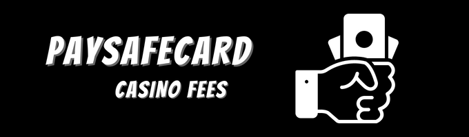 Paysafecard Casino Fees