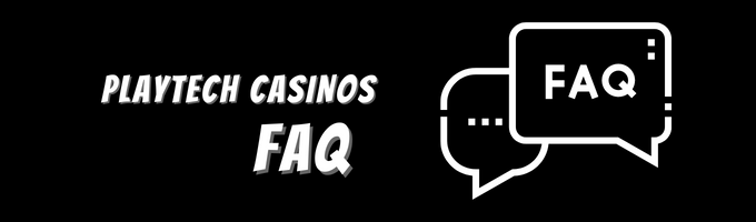 Playtech Casinos FAQ
