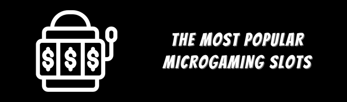 The Most Popular Microgaming Slots